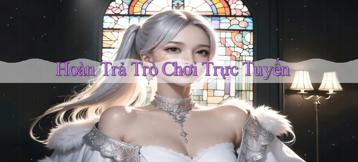 Hoàn trả Trò chơi trực tuyến