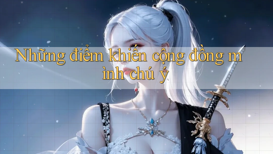 Những điểm khiến cộng đồng mình chú ý