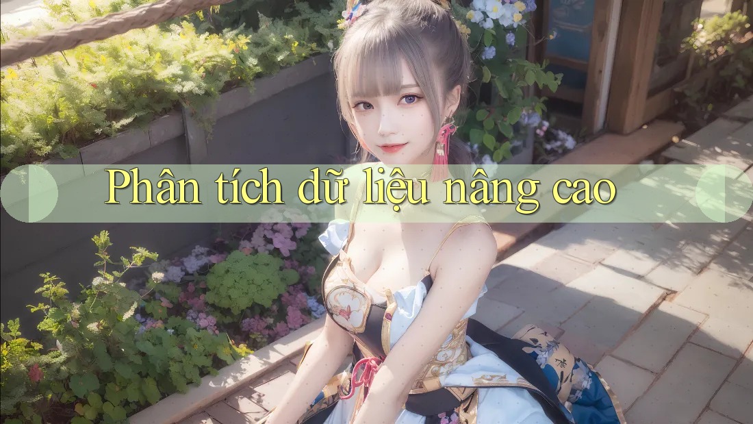 Phân tích dữ liệu nâng cao