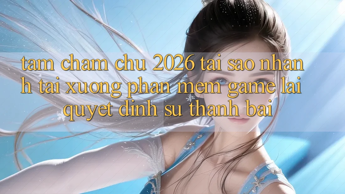 Tầm Chăm chú 2026: Tại Sao Nhanh Tải xuống Phần mềm Game Lại Quyết Định Sự Thành Bại?
