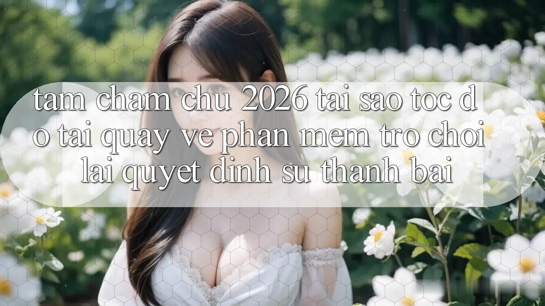Tầm Chăm chú 2026: Tại Sao Tốc Độ Tải quay về Phần mềm Trò chơi Lại Quyết Định Sự Thành Bại?