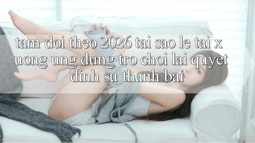 Tầm Dõi theo 2026: Tại Sao Lẹ Tải xuống Ứng dụng Trò chơi Lại Quyết Định Sự Thành Bại? Tầm Dõi theo 2026: Tại Sao Lẹ Tải xuống Ứng dụng Trò chơi Lại Quyết Định Sự Thành Bại?
