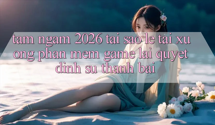 Tầm Ngắm 2026: Tại Sao Lẹ Tải xuống Phần mềm Game Lại Quyết Định Sự Thành Bại? Tầm Ngắm 2026: Tại Sao Lẹ Tải xuống Phần mềm Game Lại Quyết Định Sự Thành Bại?