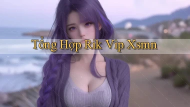 tổng hợp rik vip xsmn