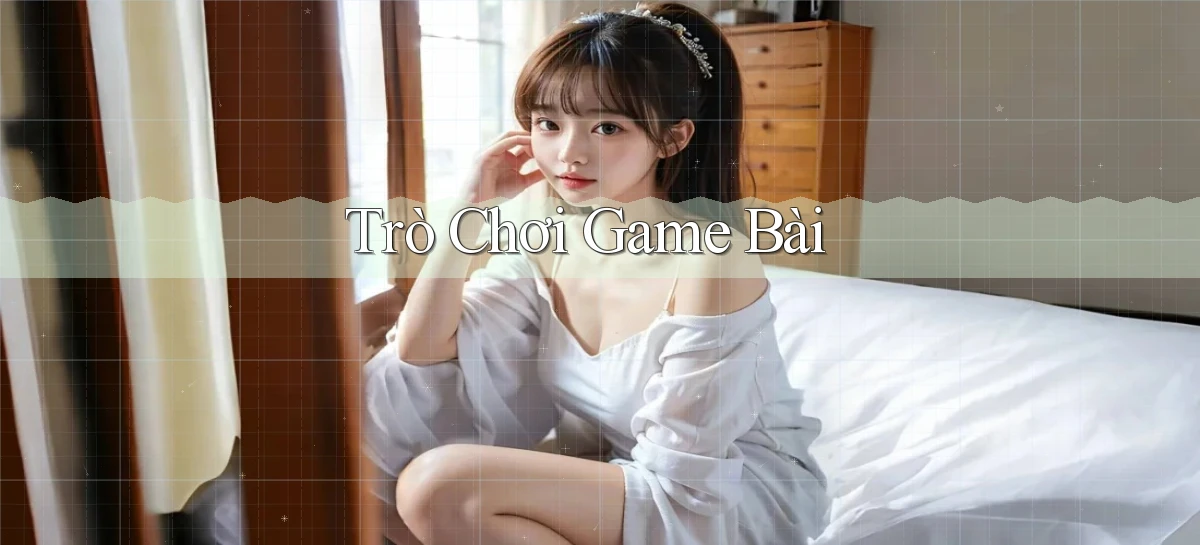 Trò chơi Game bài