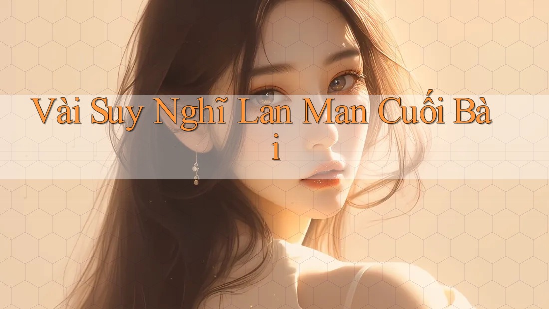 Vài suy nghĩ lan man cuối bài
