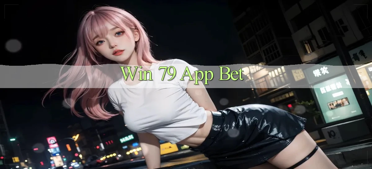 win 79 app bet